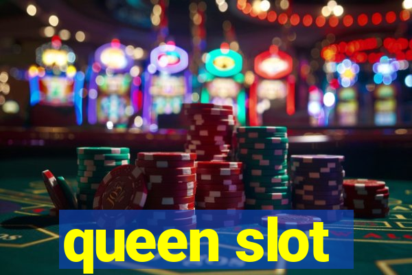 queen slot