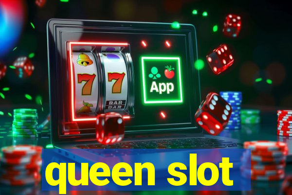 queen slot