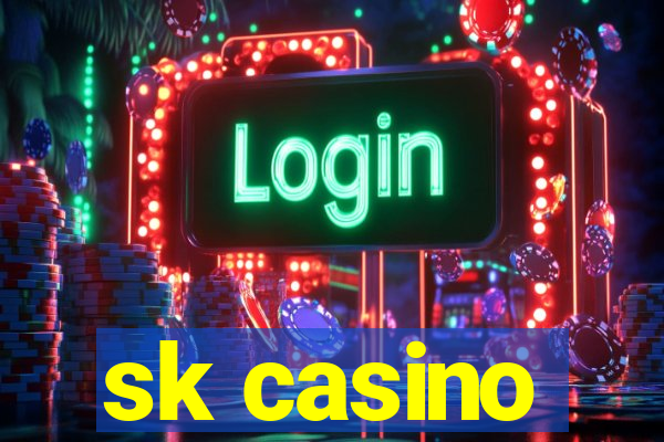 sk casino