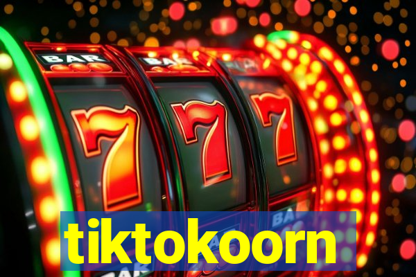 tiktokoorn