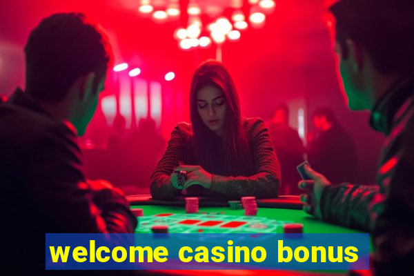 welcome casino bonus