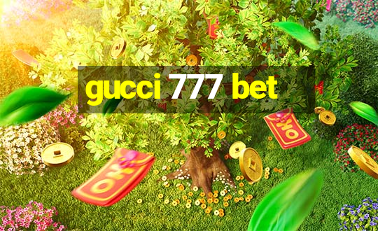 gucci 777 bet