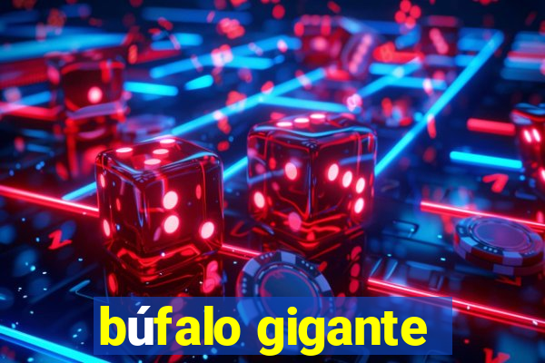 búfalo gigante