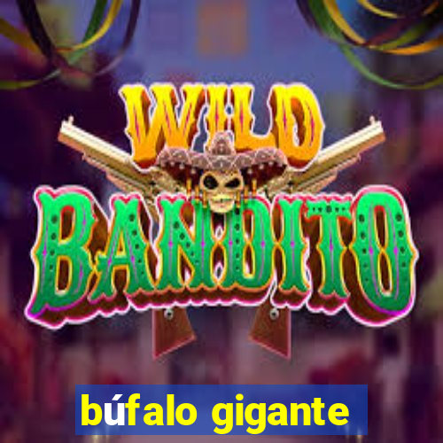 búfalo gigante