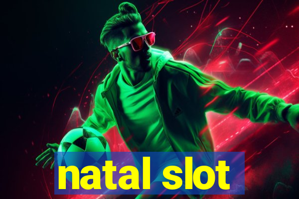 natal slot