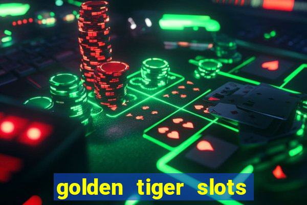 golden tiger slots - slot game