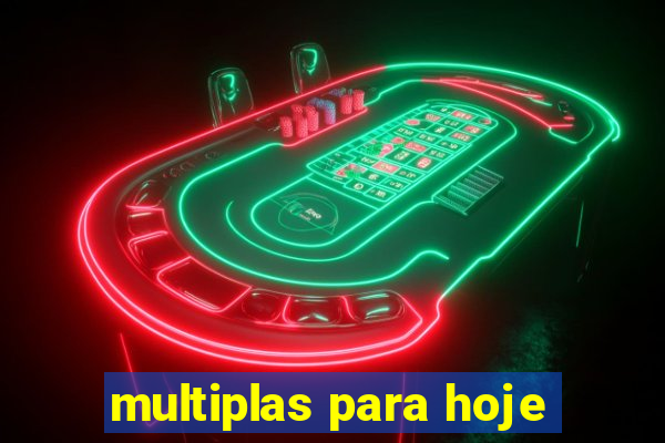 multiplas para hoje