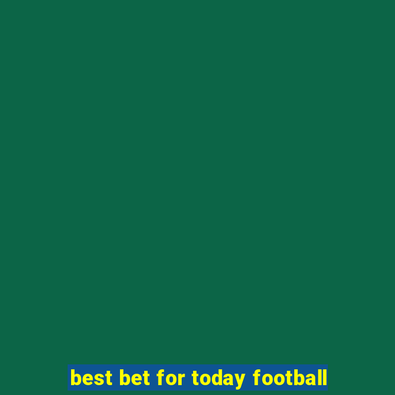 best bet for today football