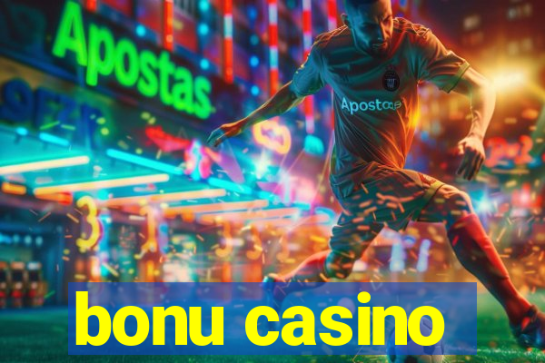 bonu casino