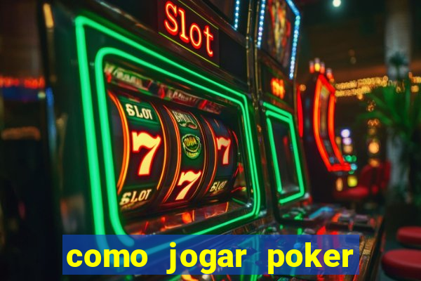 como jogar poker do zero