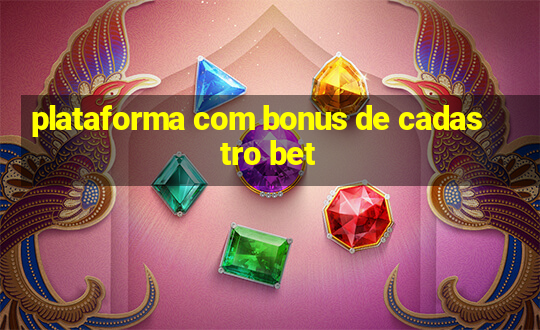 plataforma com bonus de cadastro bet