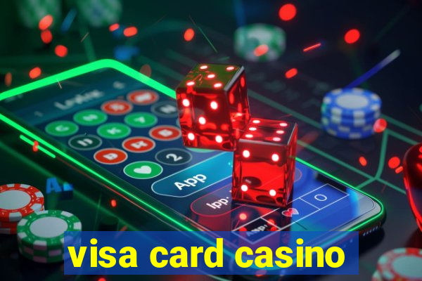 visa card casino