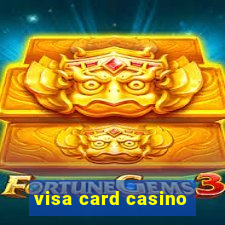 visa card casino