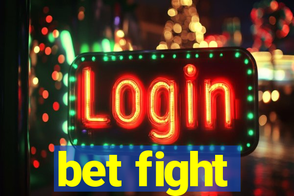 bet fight