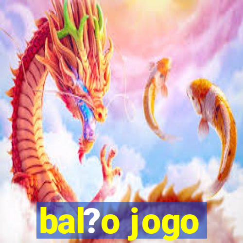 bal?o jogo