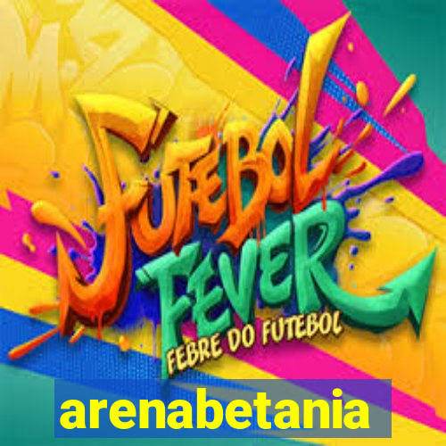 arenabetania