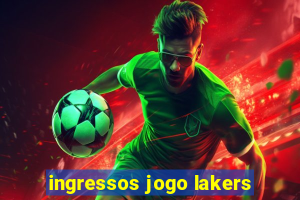 ingressos jogo lakers