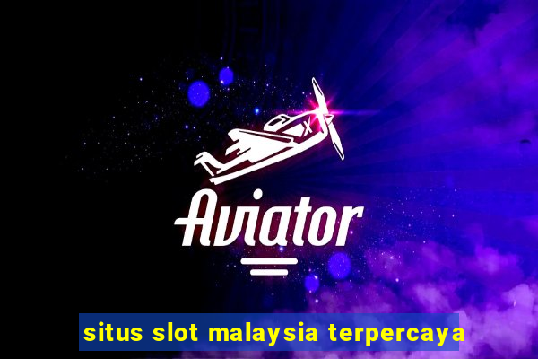 situs slot malaysia terpercaya