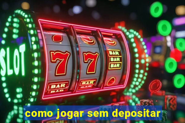 como jogar sem depositar