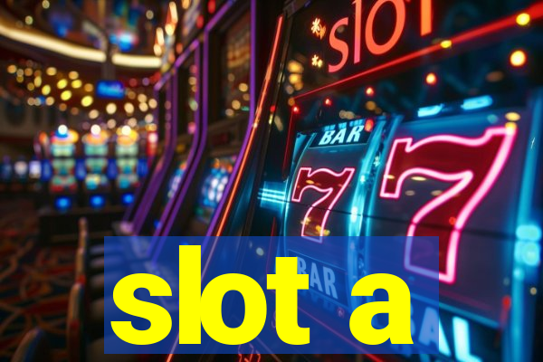 slot a