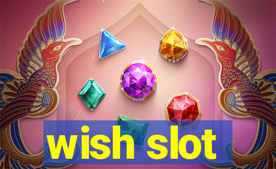 wish slot