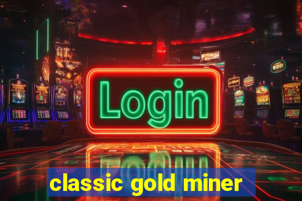 classic gold miner