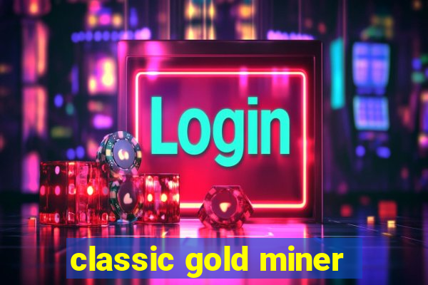 classic gold miner