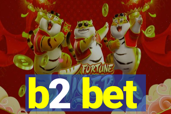 b2 bet