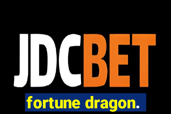 fortune dragon.