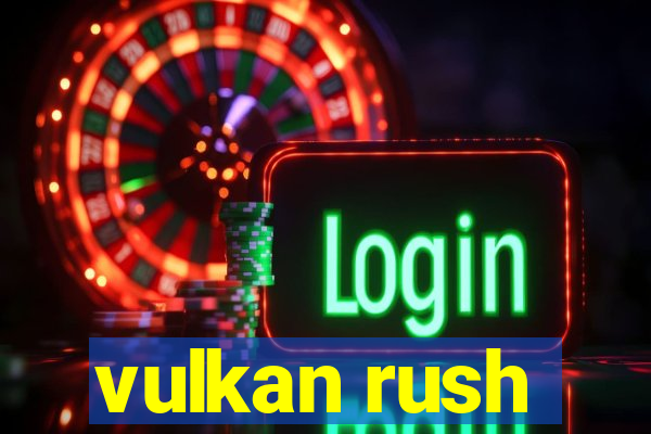 vulkan rush