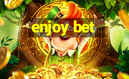 enjoy bet