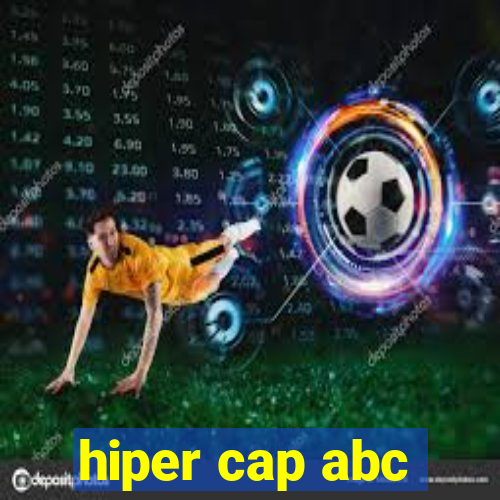 hiper cap abc