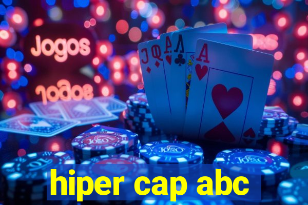 hiper cap abc