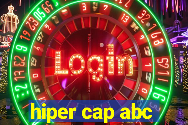 hiper cap abc