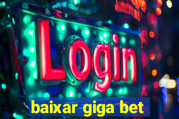 baixar giga bet