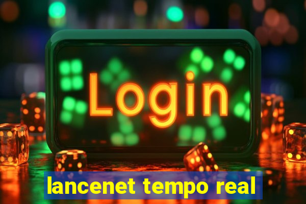 lancenet tempo real