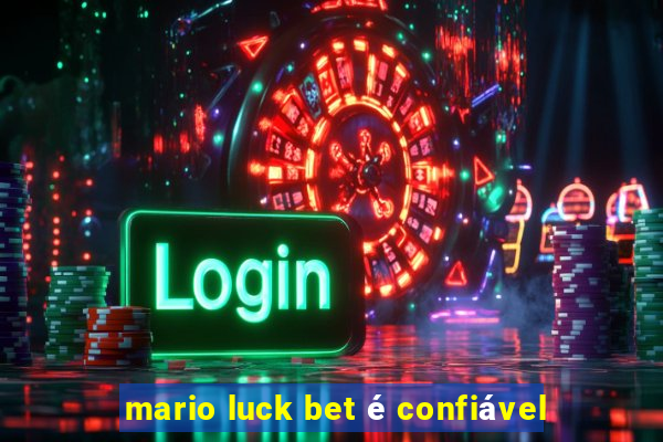 mario luck bet é confiável