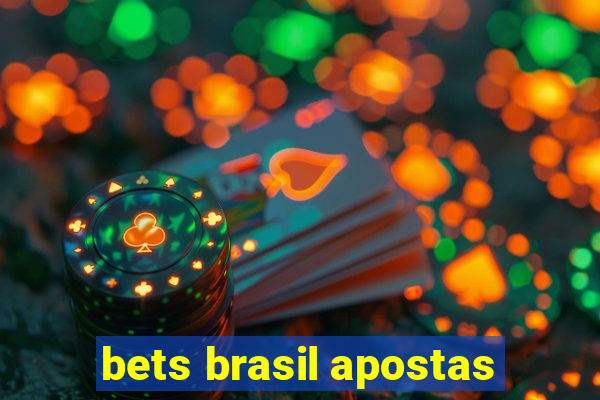 bets brasil apostas