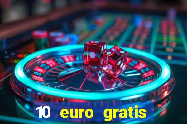 10 euro gratis bonus casino