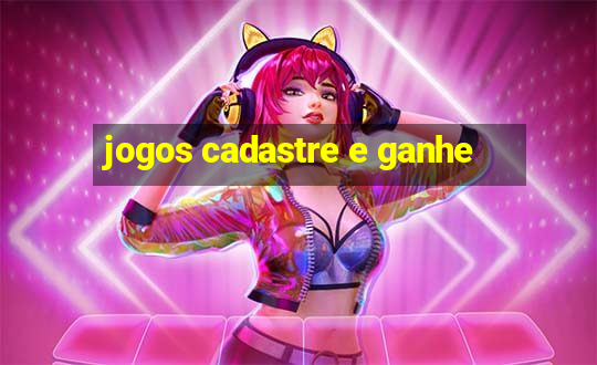 jogos cadastre e ganhe