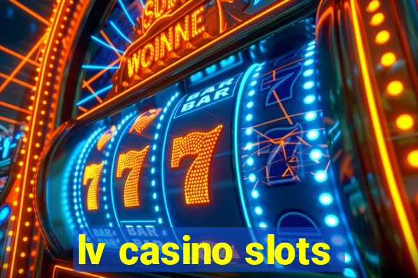 lv casino slots