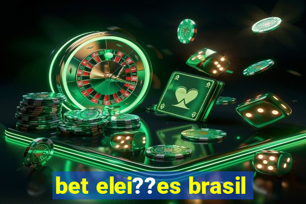 bet elei??es brasil