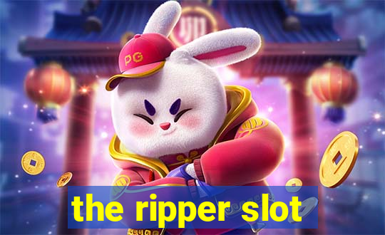 the ripper slot