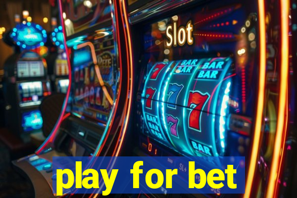 play for bet