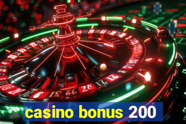 casino bonus 200