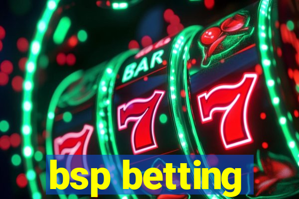 bsp betting