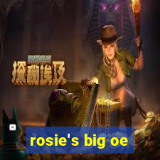 rosie's big oe