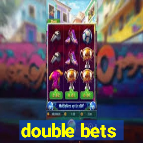 double bets