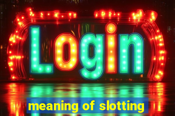 meaning of slotting