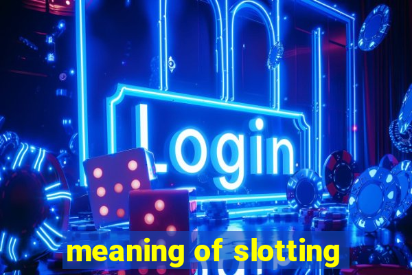 meaning of slotting